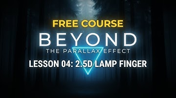 Lesson 04 of 14: 2.5D Lamp Finger | Beyond The Parallax Effect Course