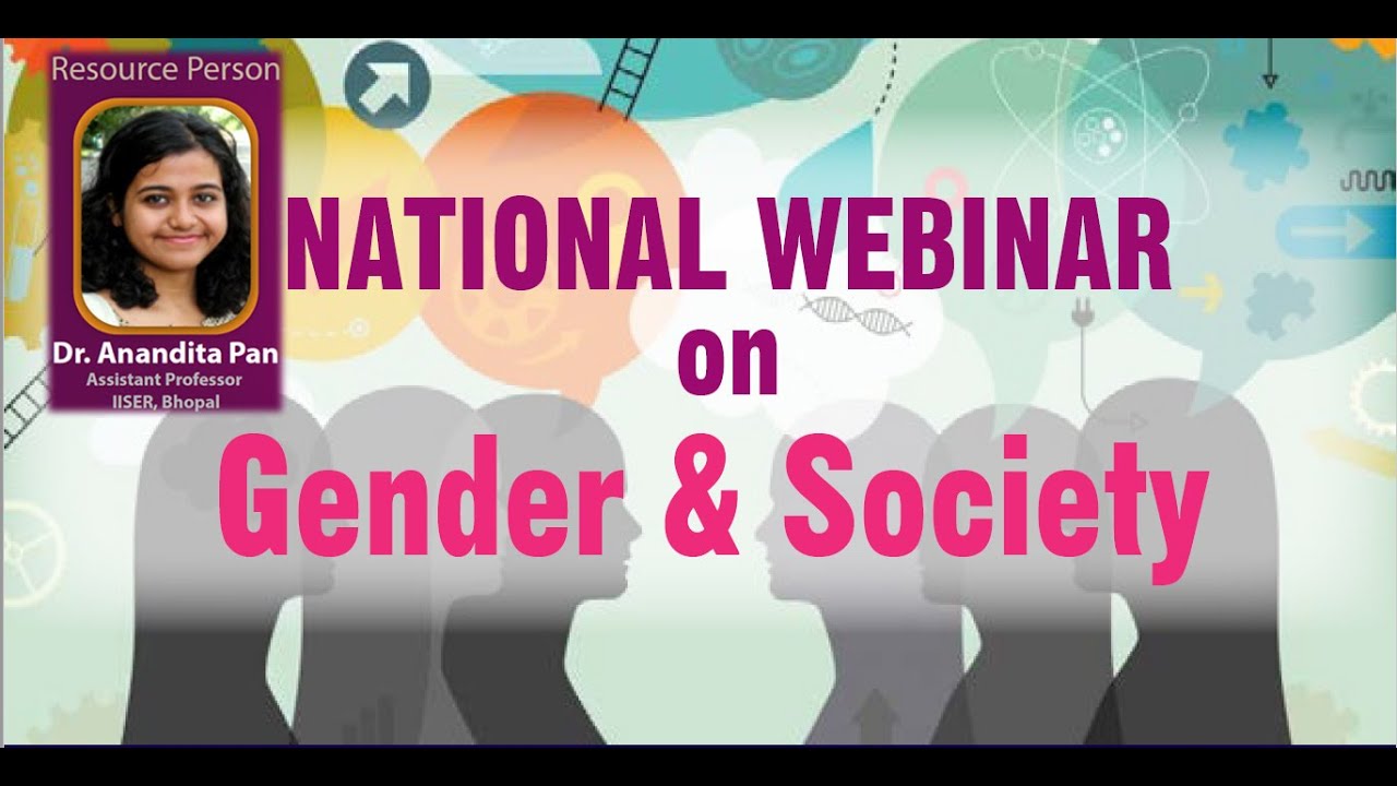 Gender & Society || NATIONAL WEBINAR || Resource Person: Dr. Anandita Pan  ||