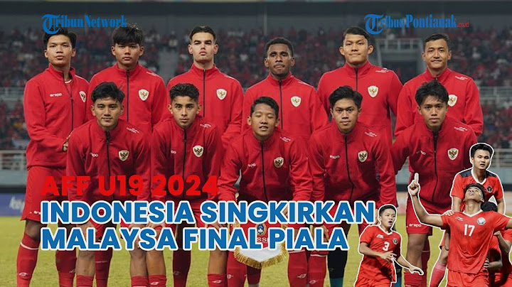 Timnas Indonesia Singkirkan Malaysia, Lolos Final Piala AFF U19