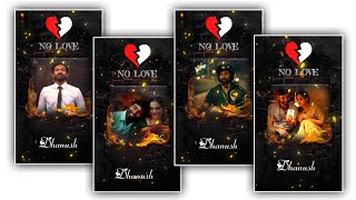 No Love WhatsApp Status Video Editing Kinemaster Tamil | Love Feeling Status Video Editing screenshot 5