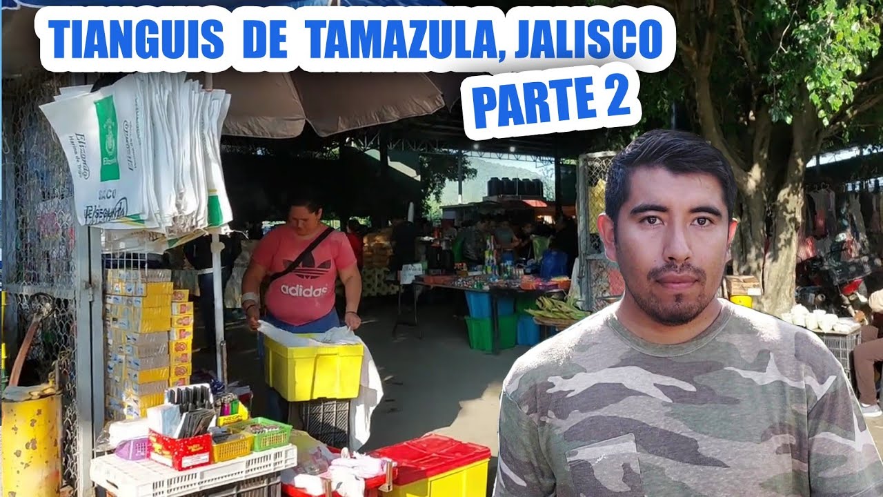 Tianguis de Tamazula de Gordiano Jalisco, parte 2 por dentro.