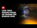 Caverna no Laos: 5 das 7 pessoas são encontradas vivas, dizem socorristas | CNN 360°