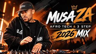 MUSA ZA | AFRO TECH | 3 STEP | 2026 MIX | DLALA THUKZIN | JNR SA | MORDA | JAZZWRLD | FUNK QLA |