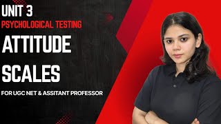 Attitude Scales | Unit 3 Psychological Testing | UGC NET DECEMBER 2025 | HARSHITA MAHARSHI