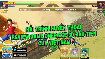 HẢI TRÌNH HUYỀN THOẠI - REVIEW GAME ONE PIECE 3D CHUẨN BỊ RA  MẮT Ep2 | 69 GAMING