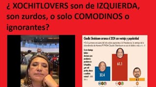 ¿ Son Xochitlovers masoquistas, zurdos-socialistas o comodinos? Gilberto Lozano analiza