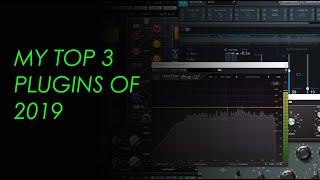 My Top 3 Plugins Of 2019 #plugins #software #daw #musicproduction #mixing #mastering #recording
