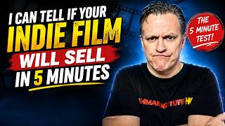 I Can Tell If Your Indie Film Will Sell in 5 Minutes