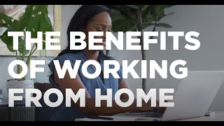 The Benefits of Working From Home