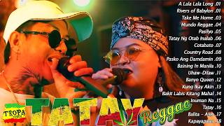 BEST REGGAE MIX 2026 💢 Inuman Na, A Lalal Lala Long, Tatay ... Greatest Hits Tropa Vibes Reggae 2025