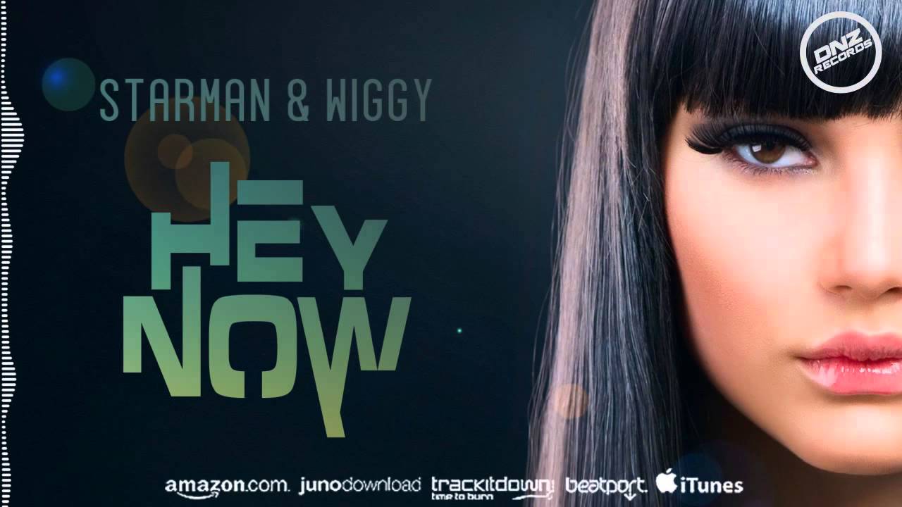 Watch DNZF107 // STARMAN & WIGGY - HEY NOW (Official Video DNZ RECORDS) on YouTube Watch DNZF107 // STARMAN & WIGGY - HEY NOW (Official Video DNZ RECORDS) on YouTube