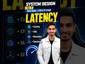 SYSTEM DESIGN- Latency in 60 Sec 🚀 #systemdesign #dsa #softwaredevelopment #fullstackdeveloper