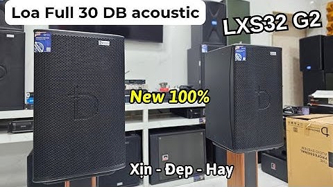 Loa Full DB LXS32 G2 bass 30 bản 2025 nâng cấp chất âm,cấu hình đẹp
