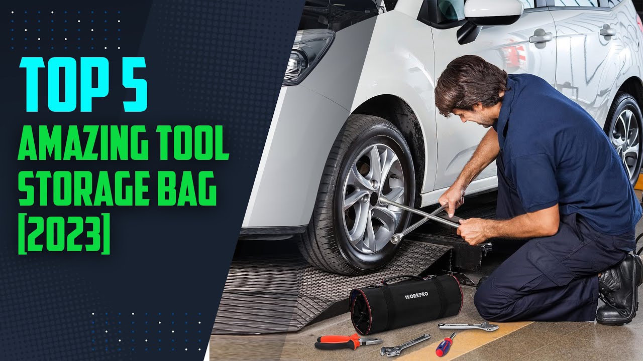 5 Best Amazing Tool Storage Bags for 2024