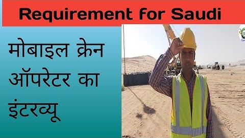 Client interview of mobile Crane operator for Saudi Arabia