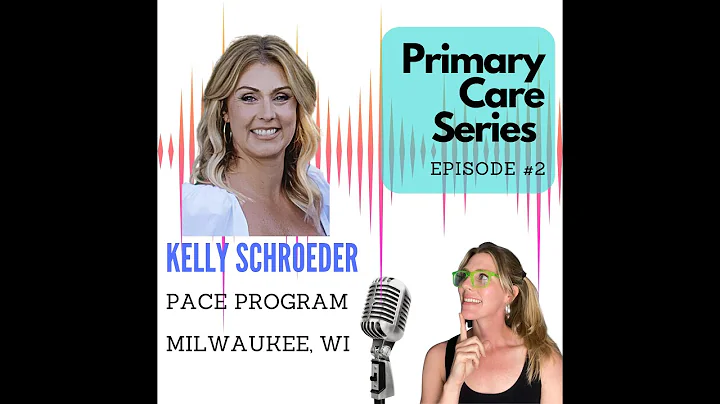 Primary Care PT Series: Episode 2 - PACE program w...
