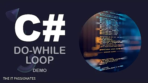 C# | PROGRAMMING | DO WHILE LOOPS IN C# | CLASS # 25 | THE IT PASSIONATES
