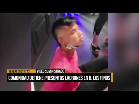 Comunidad detiene a presuntos ladrones en el barrio Los Pinos