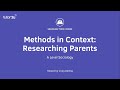 Methods in Context: Researching Parents (Sociology Theory & Methods)