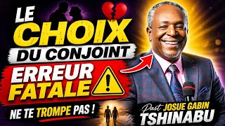 👉 “LE CHOIX DU CONJOINT : L’ERREUR QUI DÉTRUIT LES VIES 💔 | Pasteur Josué Gabin Tshinabu”