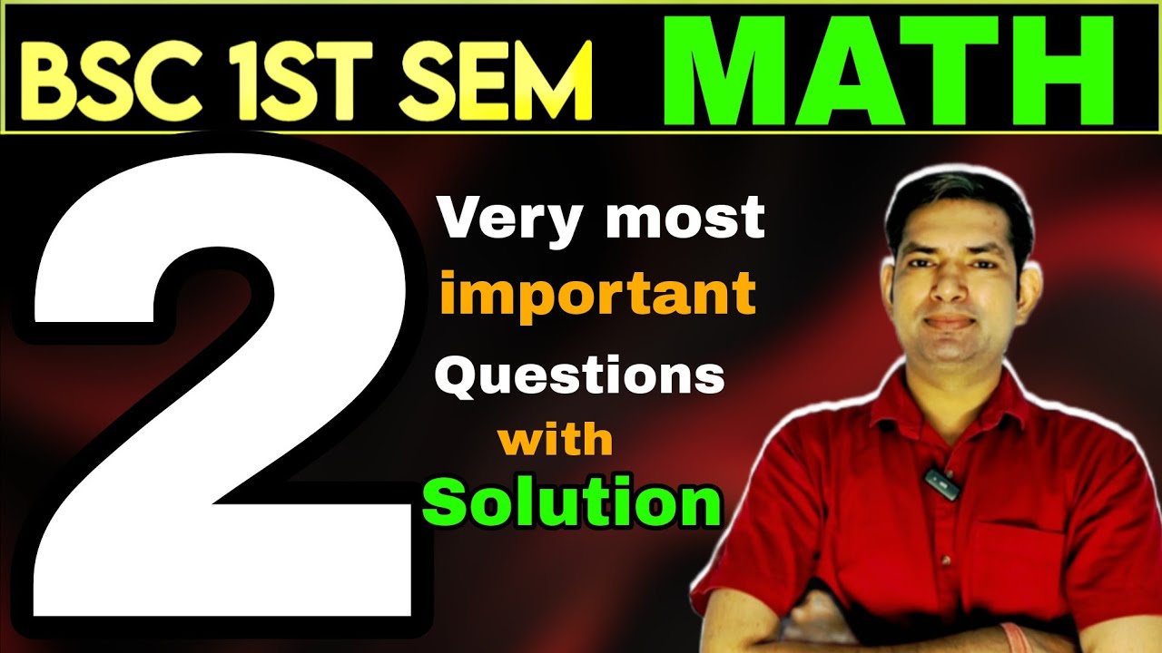 Bsc 1st semester math very important 2 questions with solutions | manoj sir