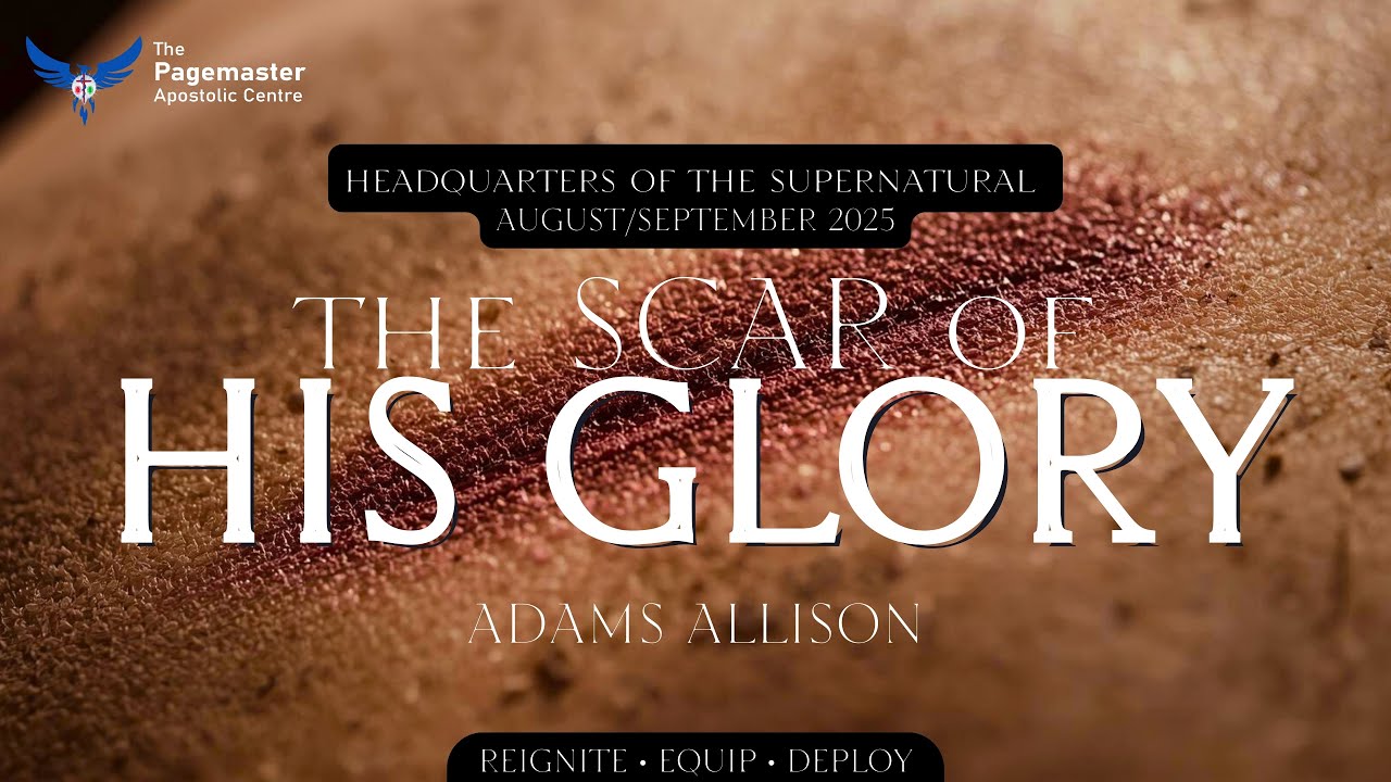 The Scar of His Glory || Headquarters of the Supernatural || Adams Allison || 01 September 2025