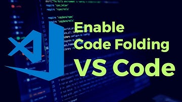 Expand and Collapse Code in Visual Studio Code | Code folding in VS Code Not Working