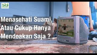 Menasehati Suami, Atau Cukup Hanya Mendoakan Saja ? - Ustadz Dr. Syafiq Riza Basalamah, M.A.