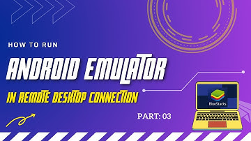 How To Run Emulator in Remote Desktop Connection | Part 03 | Keep Learning