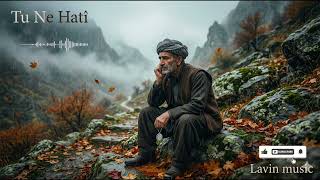 Tu Ne Hatî 💔 Kurdish Emotional Song 2026 Lavin 