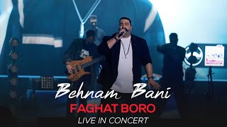 Behnam Bani - Faghat Boro l Live In Concert ( بهنام بانی - فقط برو ) Resimi
