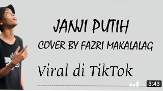 Beta Janji Beta Jaga  (JANJI PUTIH)  |  Cover Fajri Makalalag  |  Video Lirik 