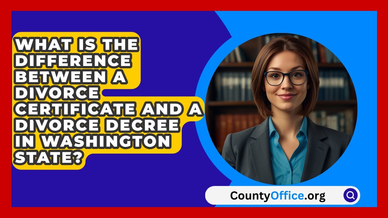 What Is the Difference Between a Divorce Certificate and a Divorce Decree in Washington State?