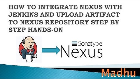 How to integrate nexus with jenkins and upload artifacts to nexus server step by step