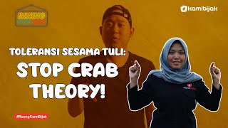 Toleransi Sesama Tuli: Stop Crab Theory !
