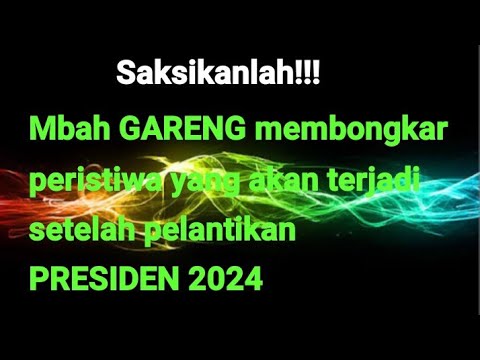 MENGERIKAN ‼️🔴Mbah GARENG membongkar kejadian setelah pelantikan Presiden 2024, ini yang terjadi