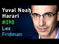 Yuval noah harari human nature intelligence power and conspiracies  lex fridman podcast 390