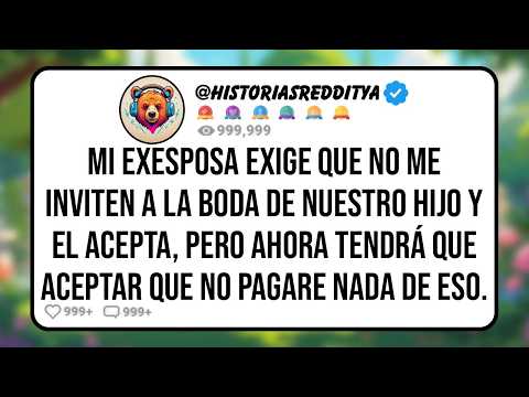 Mi EXESPOSA me Prohibió Asistir a la Boda de Nuestro HIJO y Él Está de Acuerdo, Pero Veremos Cu..