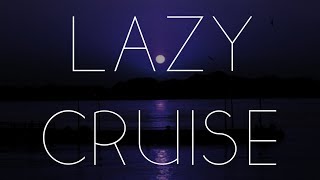 Lazy Cruise