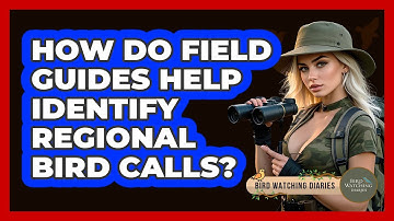 How Do Field Guides Help Identify Regional Bird Calls? - Bird Watching Diaries