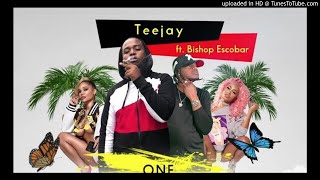 TEEJAY & BISHOP ESCOBAR - ONE [RADIO] BY #DJDEE