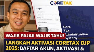 🔥 WAJIB TAHU! Langkah Aktivasi Coretax DJP 2025: Daftar Akun, Aktivasi \u0026 Sertifikat Elektronik