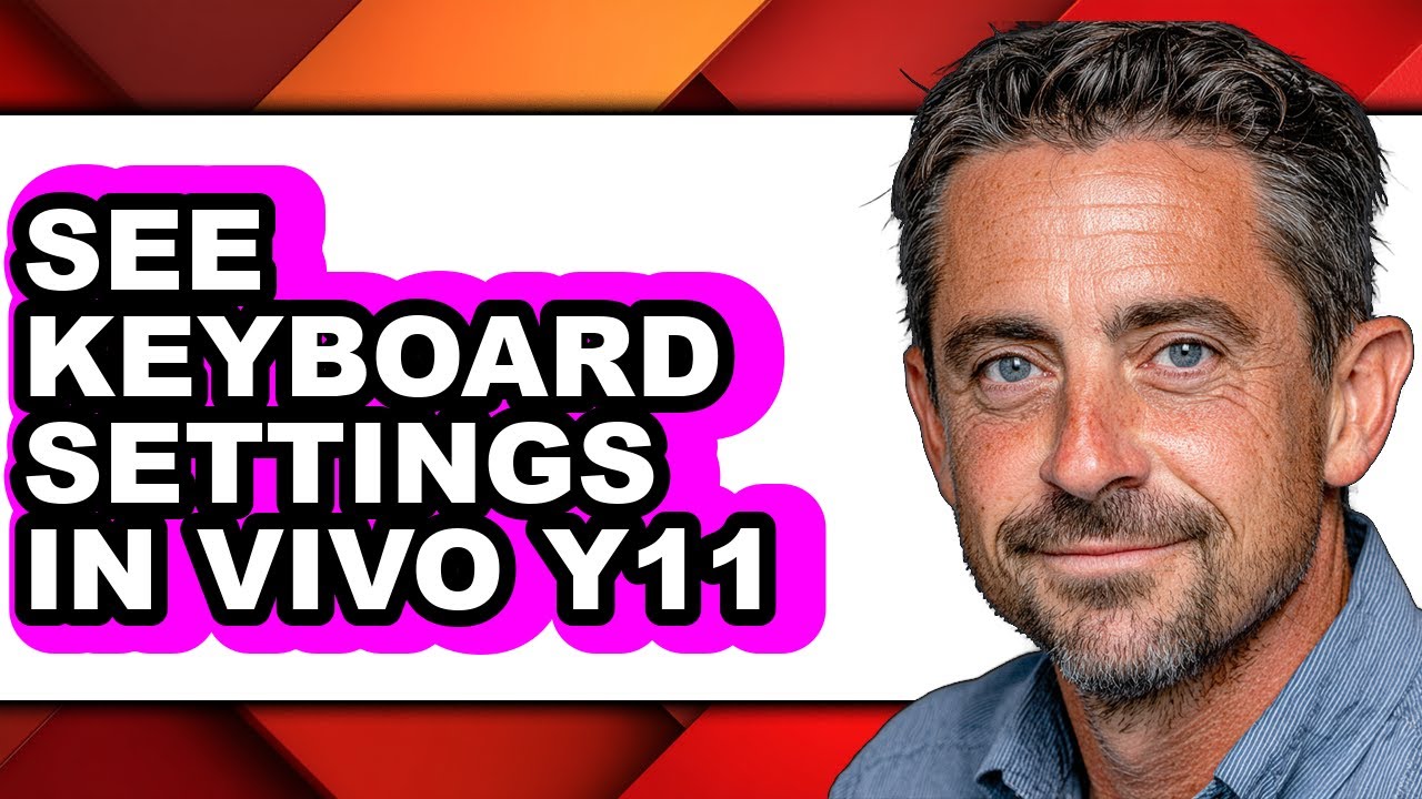 How to See Keyboard Settings in Vivo Y11 - Full Guide