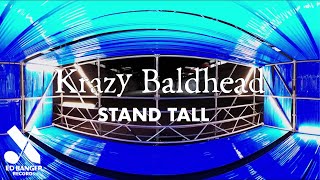 Krazy Baldhead - Stand Tall (Official Video)