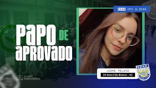 Papo de Aprovado - Jadhe Veloso (Aprovada no CFS 2/2026)