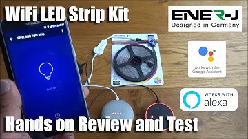 SMART WiFi RGB LED Strip Kit by ENER-J works with Alexa / Google [Hands on Review and Test]