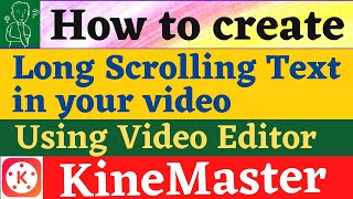 How to Create Long Scrolling Text in your video using KineMaster Video Editor