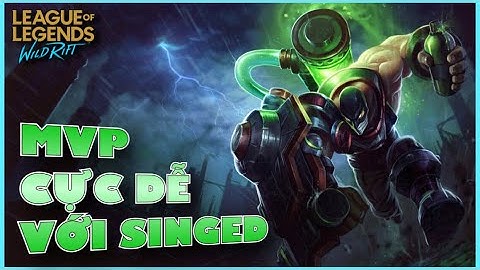 LMHT : Tốc Chiến - Thử Thách One Champ SINGED leo Cao Thủ - #21: Muốn MVP hãy chọn SINGED