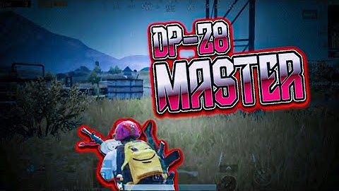 DP-28 MASTER | PUBG  MONTAGE |  SAMSUNG,A3,A5,A6,A7,J2,J5,J7,S5,S6,S7,59,A10,A20,A30,A50,A70