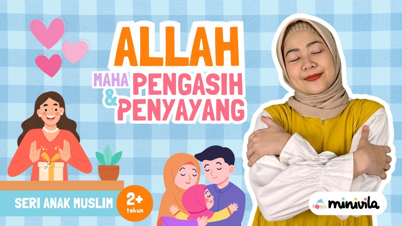 ALLAH MAHA PENGASIH & PENYAYANG | Mengenalkan Sifat & Nama Allah kepada Anak Sejak Dini
